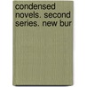Condensed Novels. Second Series. New Bur by Unknown