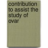 Contribution To Assist The Study Of Ovar by Unknown