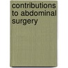 Contributions To Abdominal Surgery by Unknown