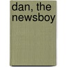 Dan, The Newsboy door Onbekend