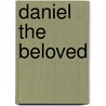 Daniel The Beloved door Onbekend