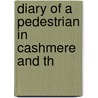 Diary Of A Pedestrian In Cashmere And Th door Onbekend