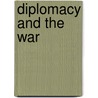 Diplomacy And The War door Onbekend
