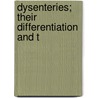 Dysenteries; Their Differentiation And T by Unknown