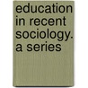 Education In Recent Sociology. A Series door Onbekend