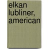 Elkan Lubliner, American by Unknown