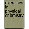 Exercises In Physical Chemistry door Onbekend