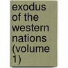 Exodus Of The Western Nations (Volume 1) door Onbekend