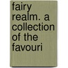 Fairy Realm. A Collection Of The Favouri by Unknown