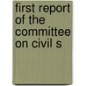 First Report Of The Committee On Civil S by Unknown