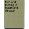Food And Feeding In Health And Disease door Onbekend