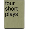 Four Short Plays door Onbekend
