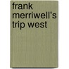 Frank Merriwell's Trip West door Onbekend