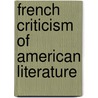 French Criticism Of American Literature door Onbekend