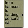 From Harrison To Harding, A Personal Nar door Onbekend