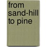 From Sand-Hill To Pine by Unknown