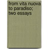 From Vita Nuova To Paradiso; Two Essays door Onbekend