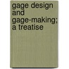 Gage Design And Gage-Making; A Treatise door Onbekend