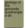 Geology Of The Golconda Quadrangle. A De door Onbekend