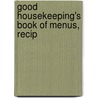 Good Housekeeping's Book Of Menus, Recip door Onbekend