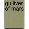 Gulliver Of Mars door Onbekend