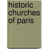 Historic Churches Of Paris door Onbekend