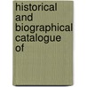 Historical And Biographical Catalogue Of door Onbekend