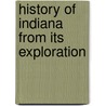 History Of Indiana From Its Exploration door Onbekend