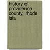 History Of Providence County, Rhode Isla door Onbekend