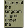 History Of The Kingdom Of God Under The door Onbekend