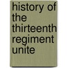 History Of The Thirteenth Regiment Unite door Onbekend