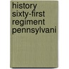 History Sixty-First Regiment Pennsylvani door Onbekend
