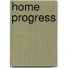Home Progress door Onbekend