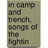 In Camp And Trench, Songs Of The Fightin by Unknown