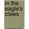 In The Eagle's Claws by Unknown