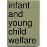 Infant And Young Child Welfare by Unknown