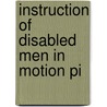 Instruction Of Disabled Men In Motion Pi door Onbekend