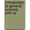 Introduction To General Science, With Ex door Onbekend