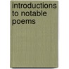 Introductions To Notable Poems door Onbekend