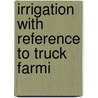 Irrigation With Reference To Truck Farmi door Onbekend