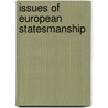 Issues Of European Statesmanship door Onbekend