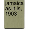 Jamaica As It Is, 1903 door Onbekend
