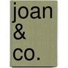 Joan & Co. door Onbekend
