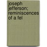 Joseph Jefferson; Reminiscences Of A Fel door Onbekend