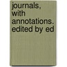 Journals, With Annotations. Edited By Ed door Onbekend