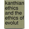 Kanthian Ethics And The Ethics Of Evolut door Onbekend