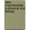 Lake Maxinkuckee. A Physical And Biologi door Onbekend