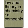 Law And Theory In Chemistry : A Companio door Onbekend