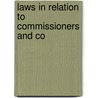Laws In Relation To Commissioners And Co door Onbekend