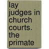 Lay Judges In Church Courts. The Primate door Onbekend